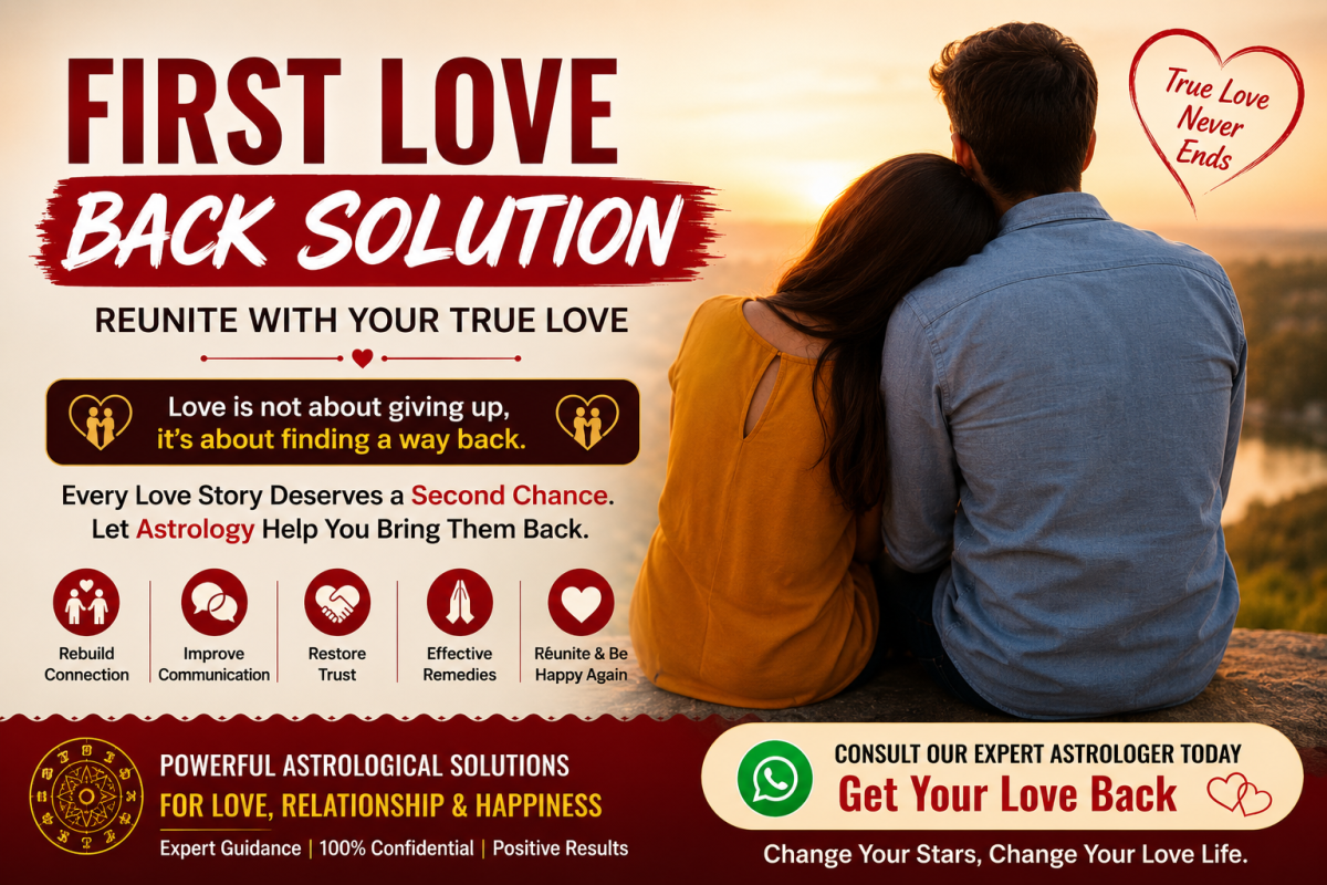 First Love Back Solution | Get Your Ex Back Fast