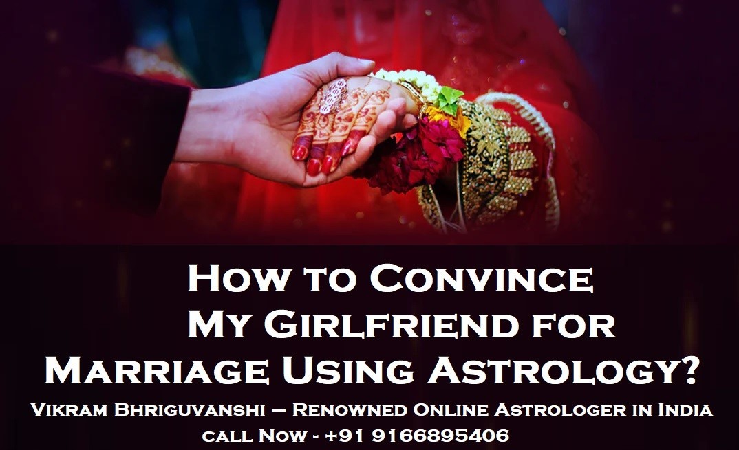 How to Convince My Girlfriend for Marriage Using Astrology