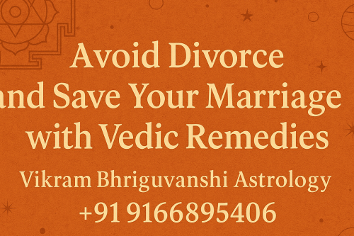 Best Divorce Problem Solution – Save Marriage with Vedic Astrology Remedies