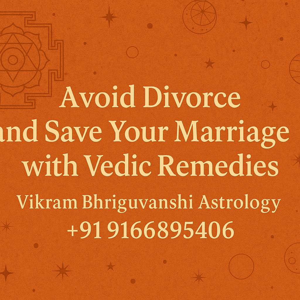 Best Divorce Problem Solution – Save Marriage with Vedic Astrology Remedies