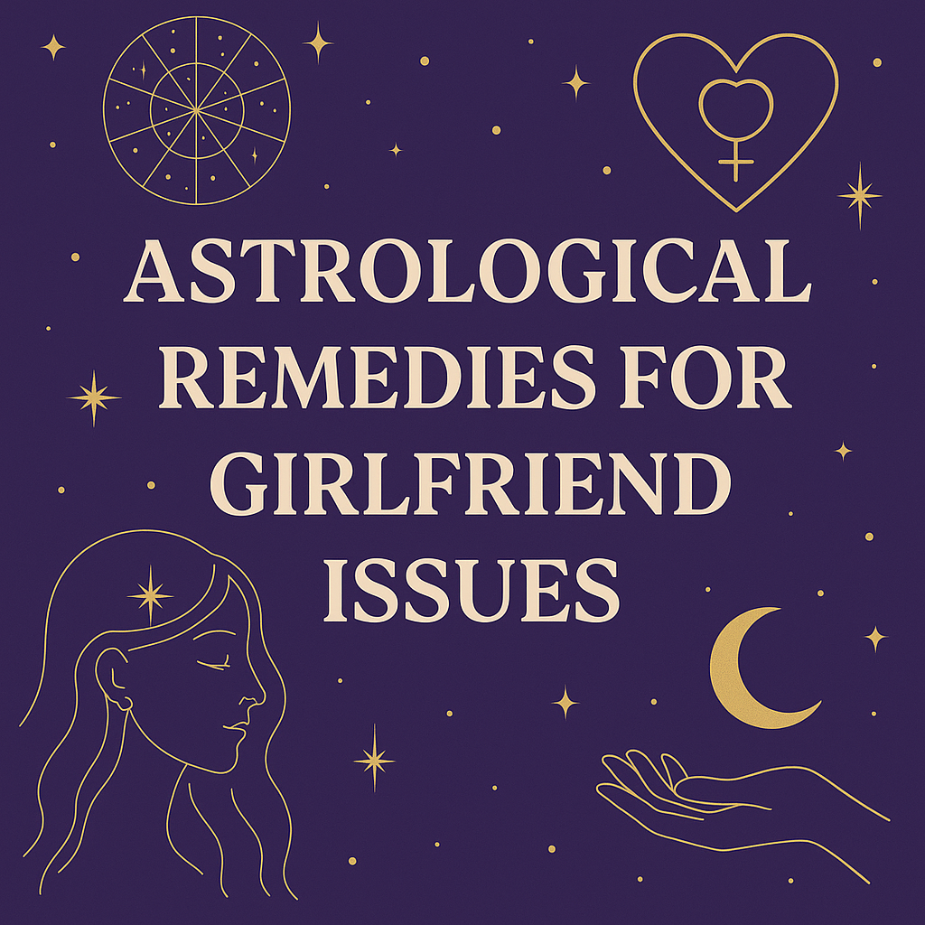 Astrological Remedies for Girlfriend Issues