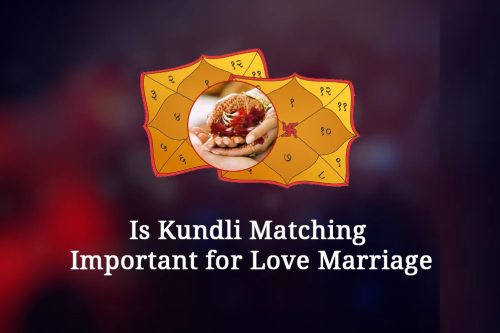 Importance of Kundli Matching in Love Marriages