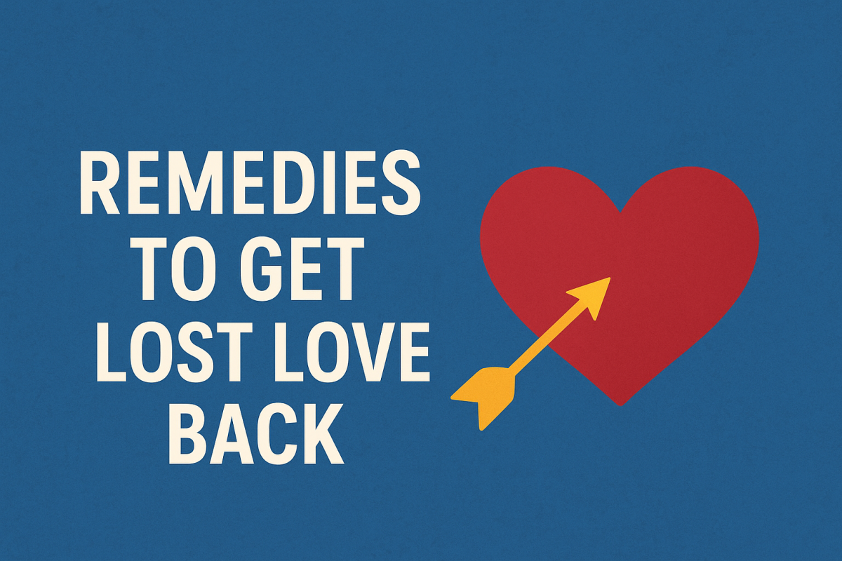 Remedies to Get Lost Love Back